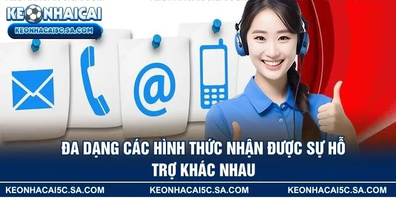 Đa dạng các hình thức nhận được sự hỗ trợ khác nhau